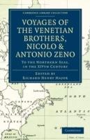 Voyages of the Venetian Brothers, Nicolò and Antonio Zeno, to the Northern Seas, in the XIVth Century: Comprising the Latest Known Accounts of the Lost Colony of Greenland; and of the Northmen in America before Columbus - cover