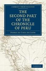 The Second Part of the Chronicle of Peru: Volume 2
