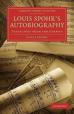 Louis Spohr’s Autobiography: Translated from the German - Louis Spohr - cover