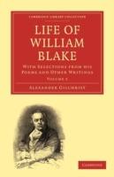 Life of William Blake: With Selections from his Poems and Other Writings - Alexander Gilchrist - cover