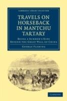 Travels on Horseback in Mantchu Tartary: Being a Summer's Ride Beyond the Great Wall of China - George Fleming - cover