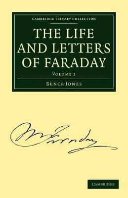 The Life and Letters of Faraday - Bence Jones,Michael Faraday - cover