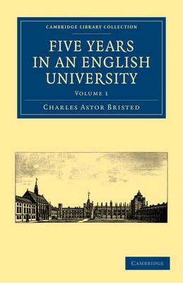 Five Years in an English University - Charles Astor Bristed - cover