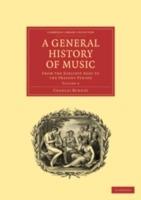 A General History of Music: From the Earliest Ages to the Present Period