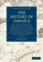 The History of Jamaica: Or, General Survey of the Antient and Modern State of that Island, with Reflections on its Situation, Settlements, Inhabitants, Climate, Products, Commerce, Laws, and Government - Edward Long - cover