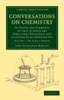 Conversations on Chemistry: In which the Elements of that Science are Familiarly Explained and Illustrated by Experiments - Jane Haldimand Marcet - cover