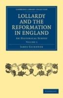 Lollardy and the Reformation in England: An Historical Survey - James Gairdner - cover