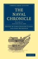 The Naval Chronicle: Volume 21, January-July 1809: Containing a General and Biographical History of the Royal Navy of the United Kingdom with a Variety of Original Papers on Nautical Subjects - cover