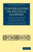 Conversations on Political Economy: In Which the Elements of that Science are Familiarly Explained - Jane Haldimand Marcet - cover