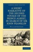 A Short Narrative of the Second Voyage of the Prince Albert, in Search of Sir John Franklin - William Kennedy - cover