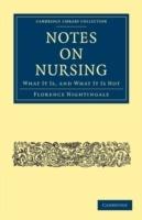 Notes on Nursing: What It Is, and What It Is Not - Florence Nightingale - cover
