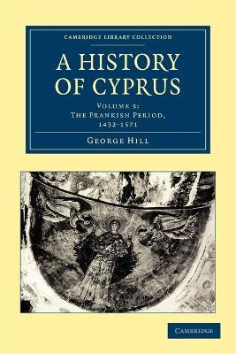 A History of Cyprus - George Hill - cover