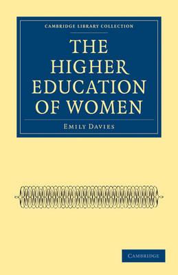 The Higher Education of Women - Emily Davies - cover