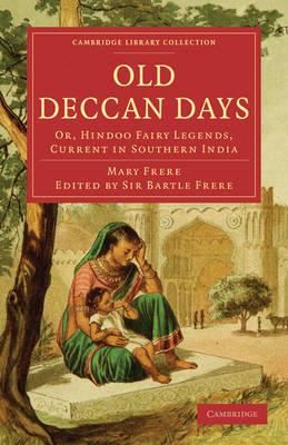 Old Deccan Days: Or, Hindoo Fairy Legends, Current in Southern India - Mary Frere - cover
