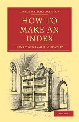 How to Make an Index - Henry Benjamin Wheatley - cover
