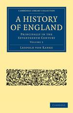 A History of England: Principally in the Seventeenth Century
