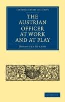 The Austrian Officer at Work and at Play - Dorothea Gerard - cover