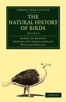 The Natural History of Birds: From the French of the Count de Buffon; Illustrated with Engravings, and a Preface, Notes, and Additions, by the Translator - Georges Louis Leclerc, Comte de Buffon - cover