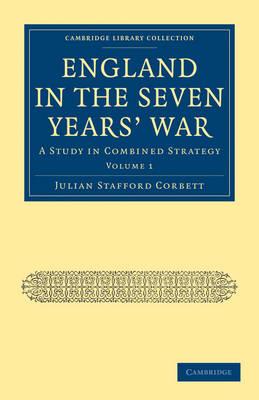 England in the Seven Years' War: A Study in Combined Strategy - Julian Stafford Corbett - cover