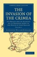 The Invasion of the Crimea: Its Origin and an Account of its Progress Down to the Death of Lord Raglan - Alexander William Kinglake - cover