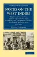 Notes on the West Indies: Written during the Expedition under the Command of the Late General Sir Ralph Abercromby - George Pinckard - cover