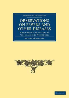 Observations on Fevers and Other Diseases: Which Occur on Voyages to Africa and the West Indies - Robert Robertson - cover