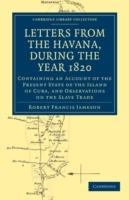 Letters from the Havana, During the Year 1820: Containing an Account of the Present State of the Island of Cuba, and Observations on the Slave Trade - Robert Francis Jameson - cover