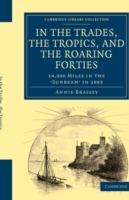 In the Trades, the Tropics, and the Roaring Forties: 14,000 Miles in the Sunbeam in 1883