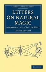 Letters on Natural Magic, Addressed to Sir Walter Scott