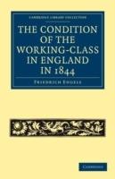 The Condition of the Working-Class in England in 1844: With Preface Written in 1892 - Friedrich Engels - cover