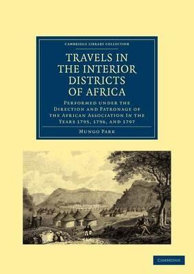 Travels in the Interior Districts of Africa: Performed under the Direction and Patronage of the African Association in the Years 1795, 1796, and 1797 - Mungo Park - cover