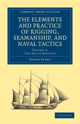 The Elements and Practice of Rigging, Seamanship, and Naval Tactics - David Steel - cover