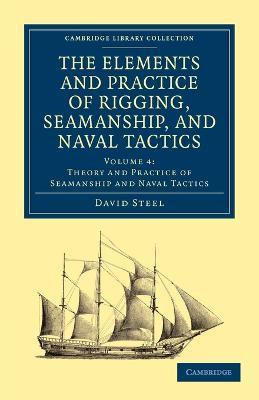 The Elements and Practice of Rigging, Seamanship, and Naval Tactics - David Steel - cover