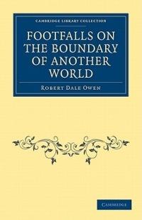 Footfalls on the Boundary of Another World - Robert Dale Owen - cover