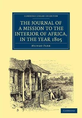 The Journal of a Mission to the Interior of Africa, in the Year 1805 - Mungo Park - cover