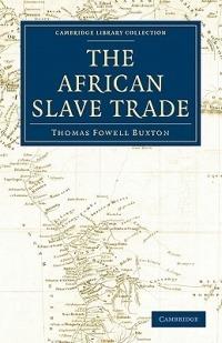 The African Slave Trade - Thomas Fowell Buxton - cover