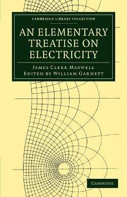 An Elementary Treatise on Electricity - James Clerk Maxwell - cover