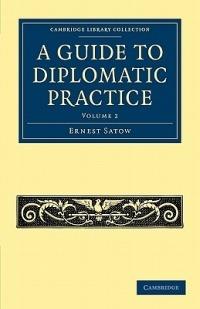 A Guide to Diplomatic Practice - Ernest Satow - cover