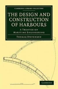 The Design and Construction of Harbours: A Treatise on Maritime Engineering - Thomas Stevenson - cover