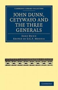 John Dunn, Cetywayo and the Three Generals - John Dunn - cover
