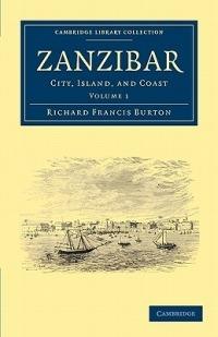 Zanzibar: City, Island, and Coast - Richard Francis Burton - cover