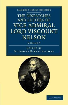 The Dispatches and Letters of Vice Admiral Lord Viscount Nelson - Horatio Nelson - cover