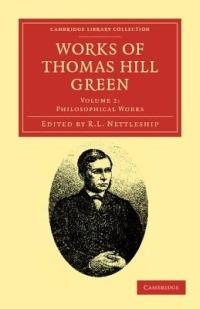 Works of Thomas Hill Green - Thomas Hill Green - cover