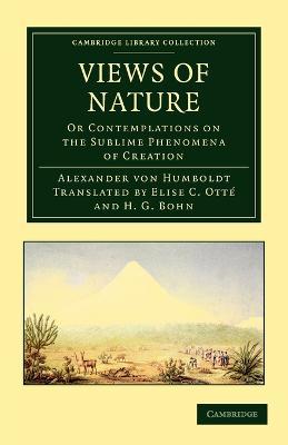 Views of Nature: Or Contemplations on the Sublime Phenomena of Creation - Alexander von Humboldt - cover