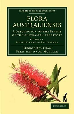 Flora Australiensis: A Description of the Plants of the Australian Territory - George Bentham,Ferdinand von Mueller - cover