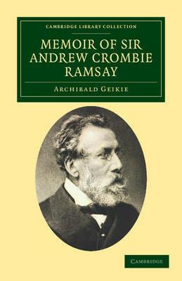 Memoir of Sir Andrew Crombie Ramsay - Archibald Geikie - cover
