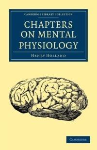 Chapters on Mental Physiology - Henry Holland - cover
