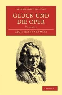 Gluck und die Oper - Adolf Bernhard Marx - cover