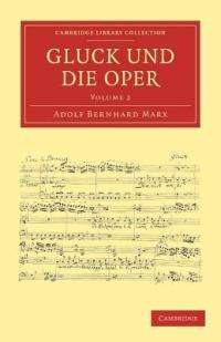Gluck und die Oper - Adolf Bernhard Marx - cover