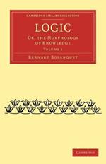 Logic: Or, the Morphology of Knowledge